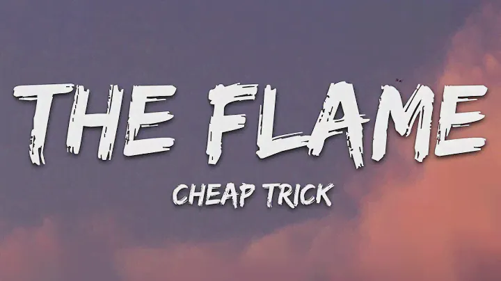 Cheap Trick - The Flame (Lyrics)