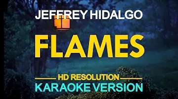 FLAMES - Jeffrey Hidalgo (KARAOKE Version)