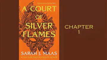 A Court of Silver Flames, Ch 1