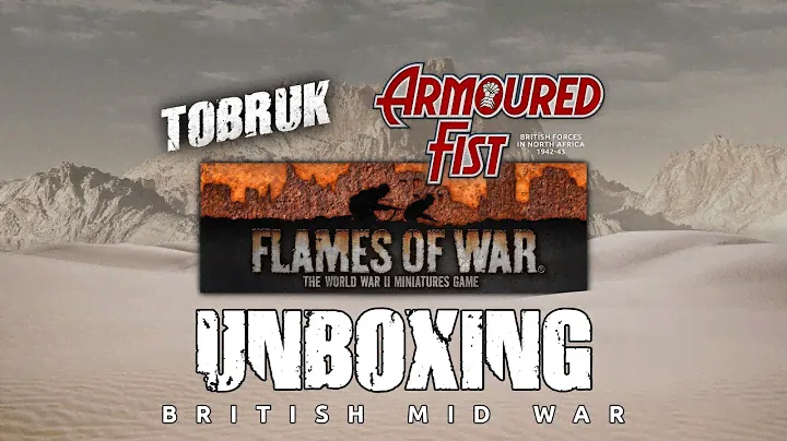 UNBOXING BRITISH | North Africa Mid-War Forces